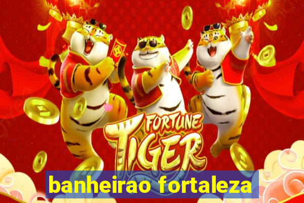 banheirao fortaleza